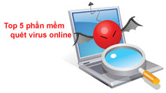Top phần mềm quét virus trực tuyến và hoàn toàn miễn phí