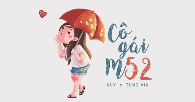 Lời bài hát Cô gái M52 - HuyR, Tùng Viu - Download.vn