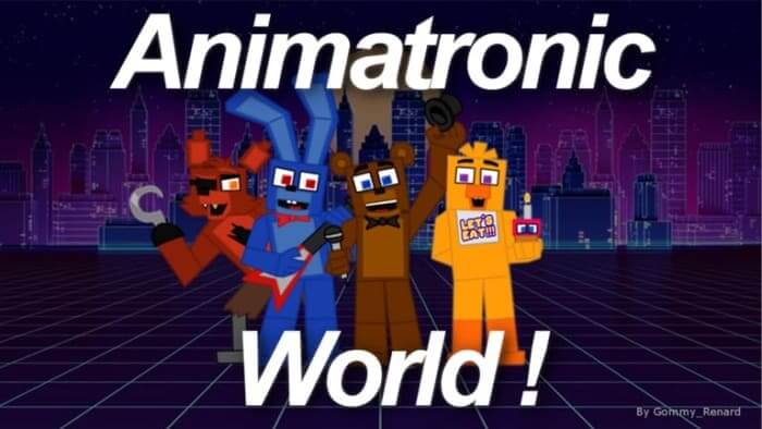 Animatronic World! (FNAF)