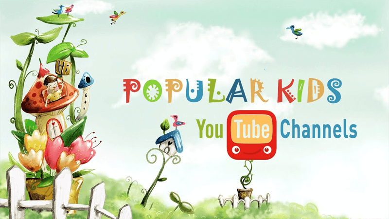 TOP kênh Youtube phổ biến cho trẻ em
