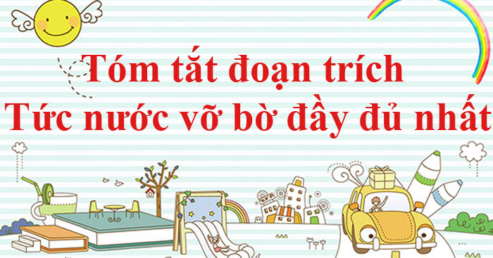 Tóm Tắt Tức Nước Vỡ Bờ Siêu Hay (19 Mẫu) - Văn 8