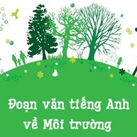 Đoạn văn tiếng Anh về bảo vệ môi trường (Cách viết + 34 mẫu)