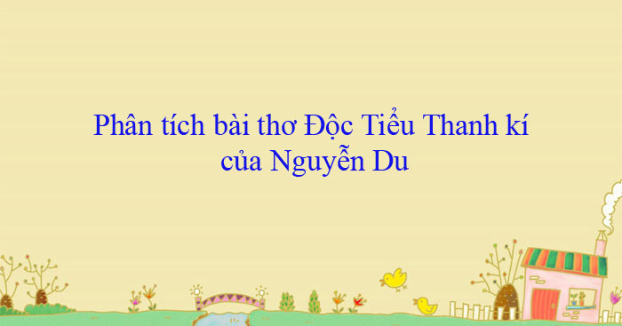 Phân tích Đọc Tiểu Thanh kí hay nhất (14 mẫu) - Văn 10