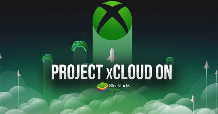 Cách chơi game Xbox trên PC bằng BlueStacks và xCloud
