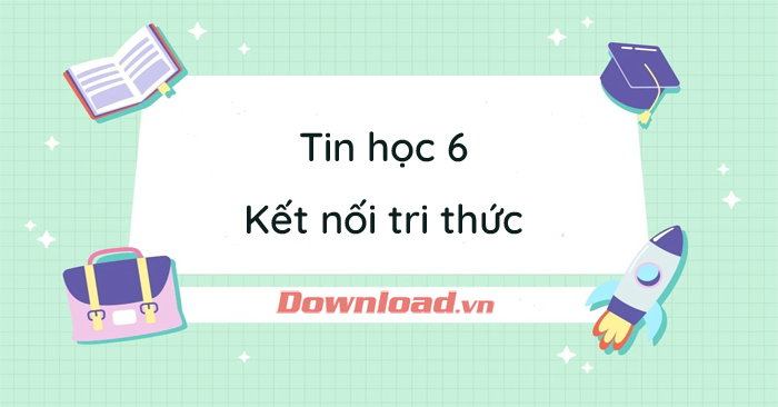 Tin Học 6 KNTT - Download.vn