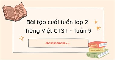 Phiếu bài tập cuối tuần lớp 2 môn Tiếng Việt Chân trời sáng tạo - Tuần 9 (Nâng cao)