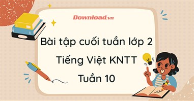 Phiếu bài tập cuối tuần lớp 2 môn Tiếng Việt Chân trời sáng tạo - Tuần 10 (Nâng cao)