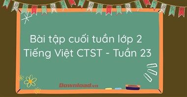 Phiếu bài tập cuối tuần lớp 2 môn Tiếng Việt Chân trời sáng tạo - Tuần 23 (Nâng cao)