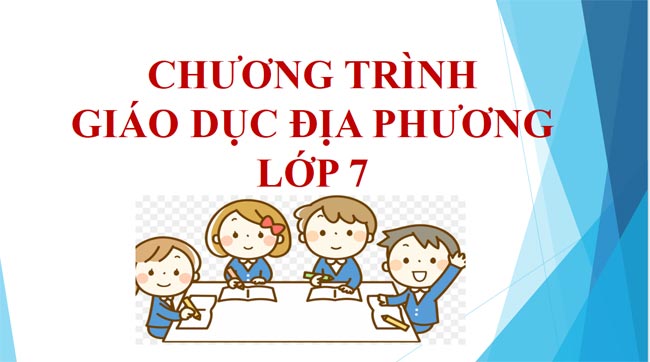 Bài giảng điện tử môn Giáo dục địa phương 7 năm 2023 – 2024 Giáo án PowerPoint Giáo dục địa phương lớp 7 (Hồ Chí Minh)