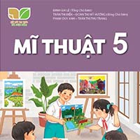 Bài giảng điện tử môn Mĩ thuật 5 sách Kết nối tri thức với cuộc sống (Cả năm)