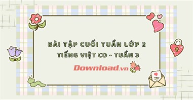 Bài tập cuối tuần lớp 2 môn Tiếng Việt Cánh Diều - Tuần 3 (Nâng cao)